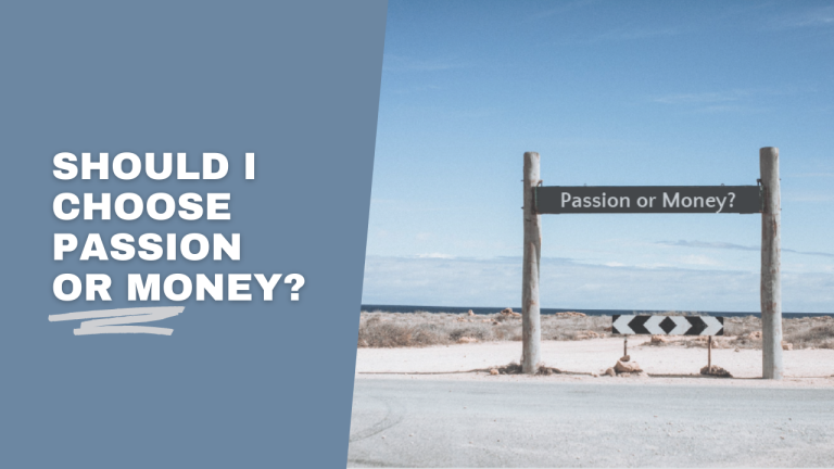 Read more about the article Should I Choose Passion Or Money?