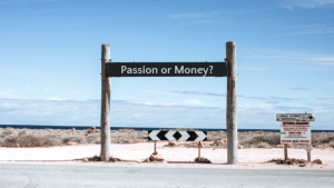 Read more about the article Should I Choose Passion Or Money?